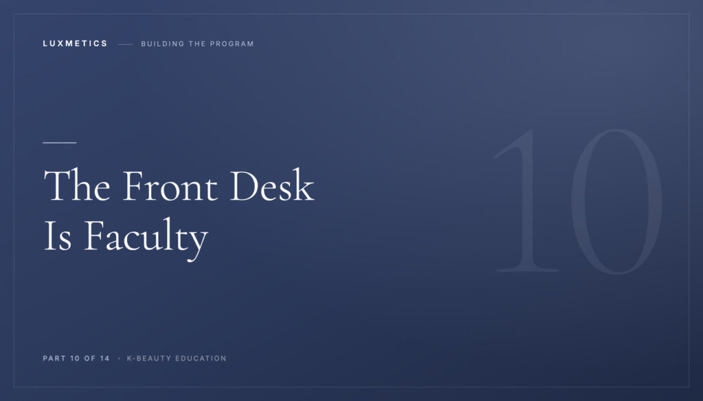 Navy typographic course card reading The Front Desk Is Faculty, Part 10 of 14 of the Luxmetics K-Beauty Education series
